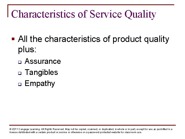Characteristics of Service Quality § All the characteristics of product quality plus: q q