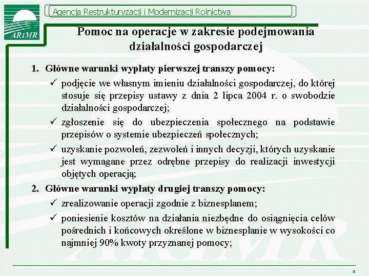 Agencja Restrukturyzacji i Modernizacji Rolnictwa Pomoc na operacje w zakresie podejmowania działalności gospodarczej 1.