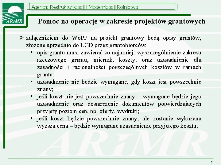 Agencja Restrukturyzacji i Modernizacji Rolnictwa Pomoc na operacje w zakresie projektów grantowych Ø załącznikiem