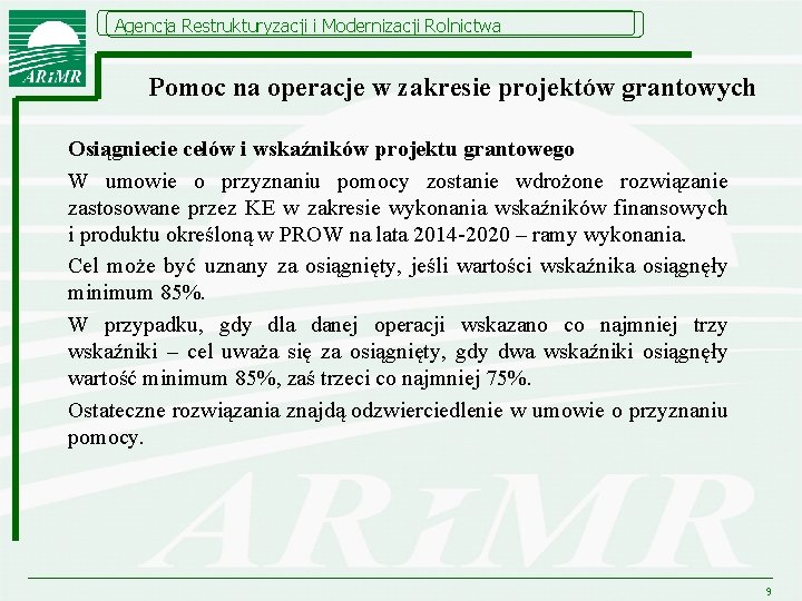 Agencja Restrukturyzacji i Modernizacji Rolnictwa Pomoc na operacje w zakresie projektów grantowych Osiągniecie celów