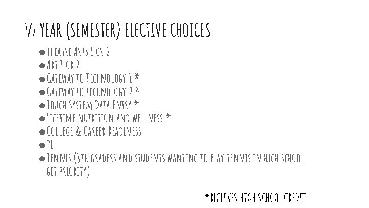 ½ YEAR (SEMESTER) ELECTIVE CHOICES ●Theatre Arts 1 or 2 ●Art 1 or 2