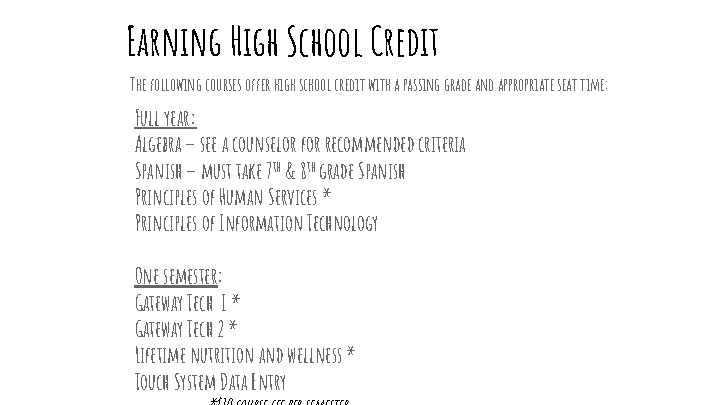 Earning High School Credit The following courses offer high school credit with a passing