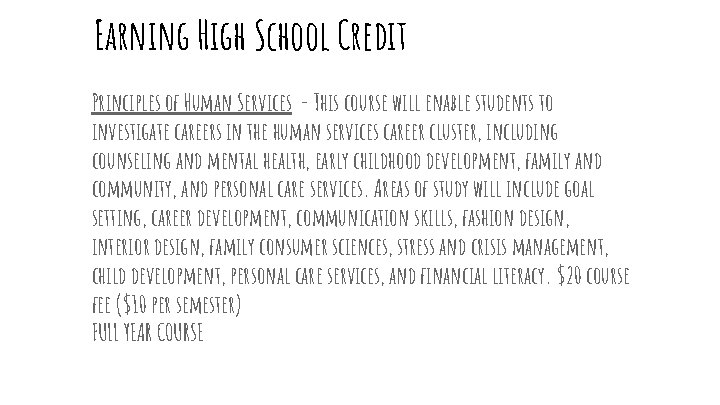 Earning High School Credit Principles of Human Services - This course will enable students