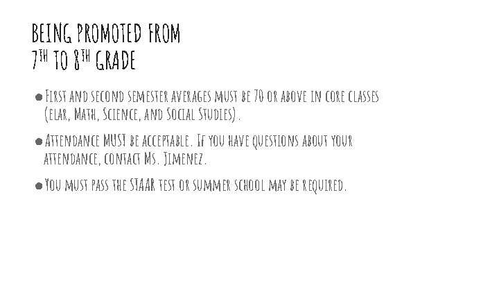 BEING PROMOTED FROM 7 TH TO 8 TH GRADE ●First and second semester averages