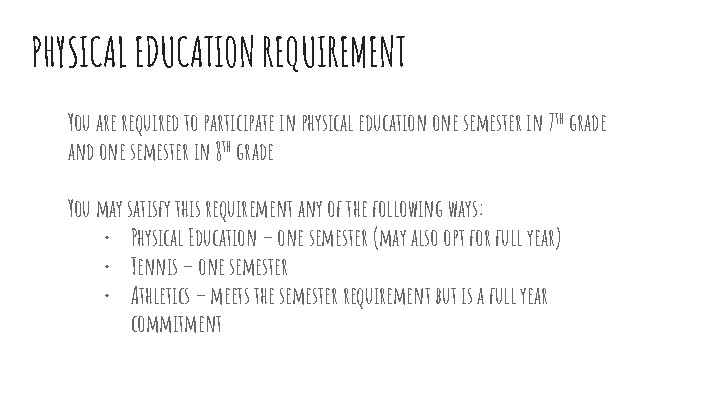 PHYSICAL EDUCATION REQUIREMENT You are required to participate in physical education one semester in
