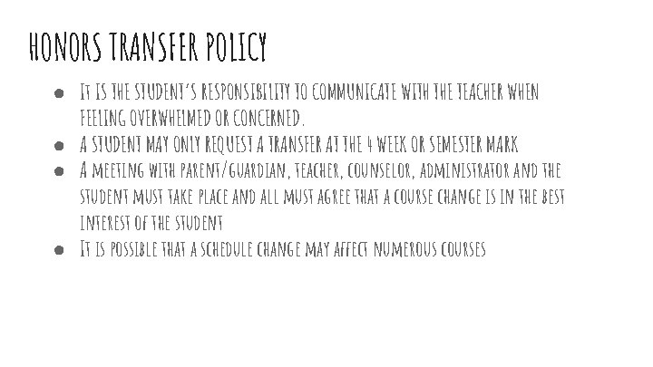 HONORS TRANSFER POLICY ● It IS THE STUDENT’S RESPONSIBILITY TO COMMUNICATE WITH THE TEACHER