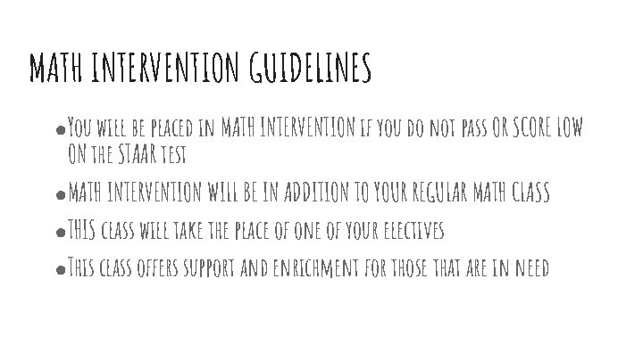 MATH INTERVENTION GUIDELINES ●You will be placed in MATH INTERVENTION if you do not