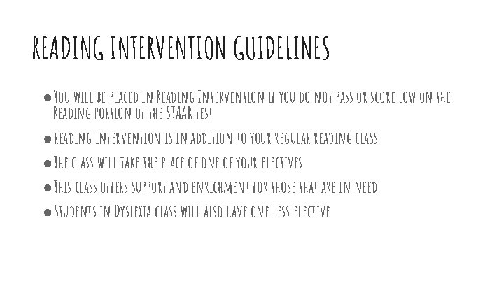 READING INTERVENTION GUIDELINES ●You will be placed in Reading Intervention if you do not