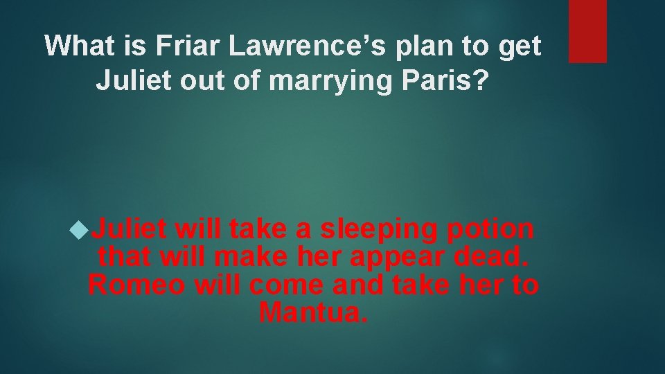 What is Friar Lawrence’s plan to get Juliet out of marrying Paris? Juliet will