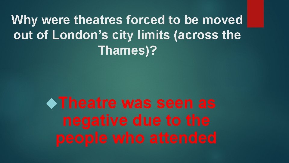 Why were theatres forced to be moved out of London’s city limits (across the