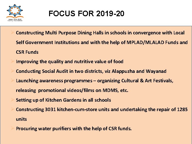 FOCUS FOR 2019 -20 Ø Constructing Multi Purpose Dining Halls in schools in convergence