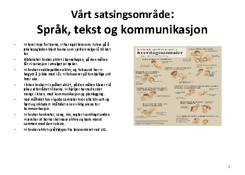 Vårt satsingsområde: Språk, tekst og kommunikasjon - Vi leser mye for barna, vi har