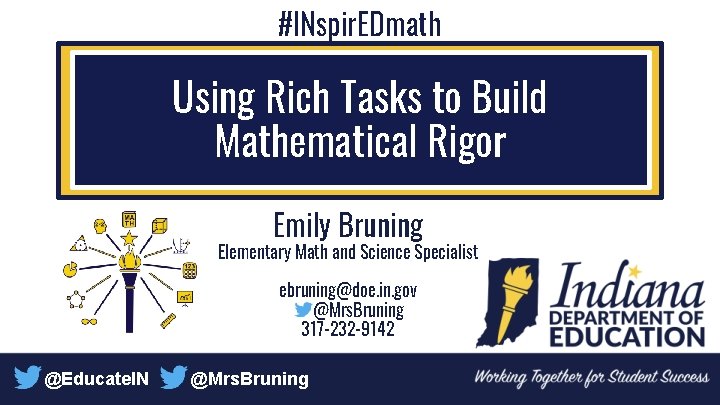 #INspir. EDmath Using Rich Tasks to Build Mathematical Rigor Emily Bruning Elementary Math and