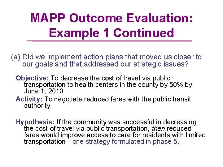 MAPP Outcome Evaluation: Example 1 Continued (a) Did we implement action plans that moved