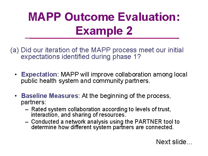 MAPP Outcome Evaluation: Example 2 (a) Did our iteration of the MAPP process meet