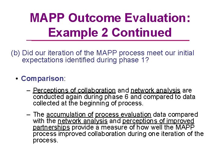 MAPP Outcome Evaluation: Example 2 Continued (b) Did our iteration of the MAPP process