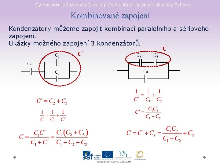 Gymnázium a Jazyková škola s právem státní jazykové zkoušky Svitavy Kombinované zapojení Kondenzátory můžeme