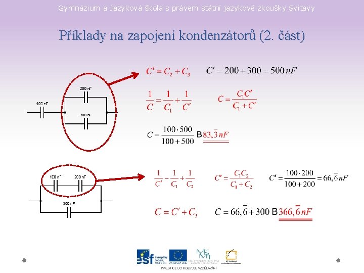 Gymnázium a Jazyková škola s právem státní jazykové zkoušky Svitavy Příklady na zapojení kondenzátorů