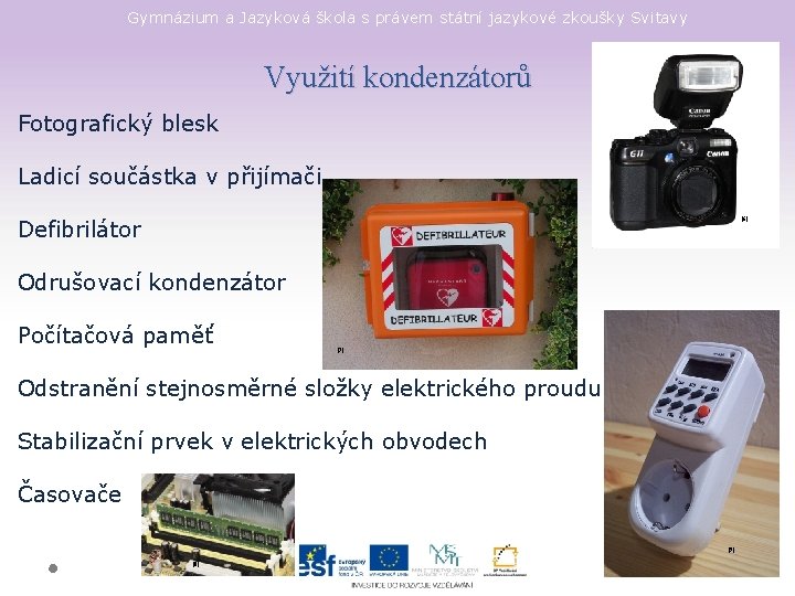 Gymnázium a Jazyková škola s právem státní jazykové zkoušky Svitavy Využití kondenzátorů Fotografický blesk