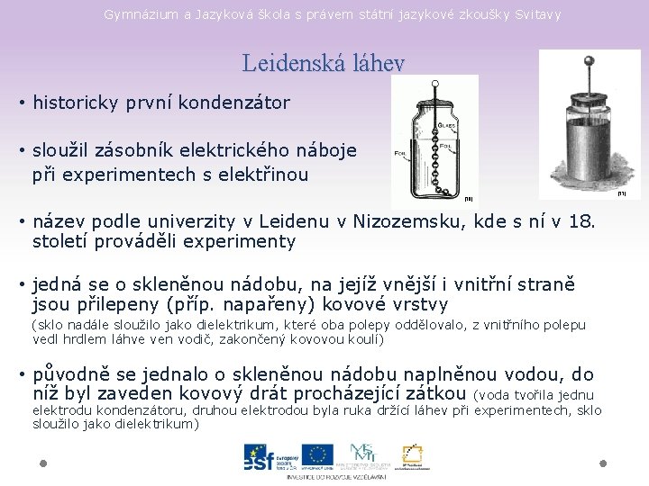 Gymnázium a Jazyková škola s právem státní jazykové zkoušky Svitavy Leidenská láhev • historicky