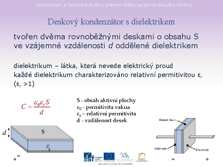 Gymnázium a Jazyková škola s právem státní jazykové zkoušky Svitavy Deskový kondenzátor s dielektrikem