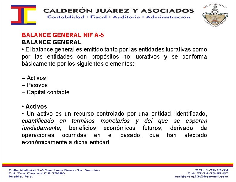 BALANCE GENERAL NIF A-5 BALANCE GENERAL • El balance general es emitido tanto por