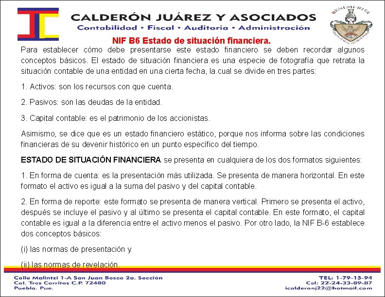 NIF B 6 Estado de situación financiera. Para establecer cómo debe presentarse estado financiero