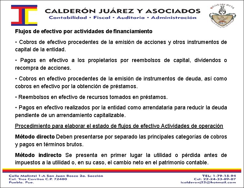 Flujos de efectivo por actividades de financiamiento • Cobros de efectivo procedentes de la