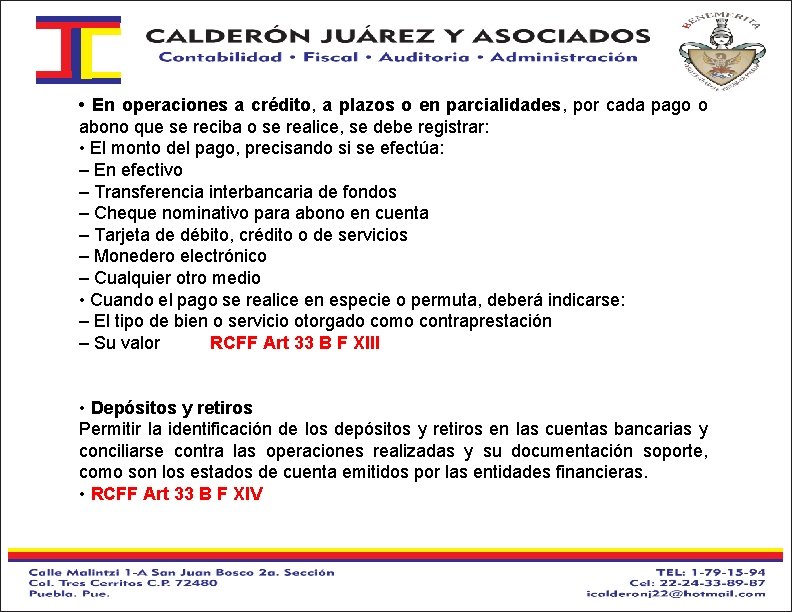  • En operaciones a crédito, a plazos o en parcialidades, por cada pago