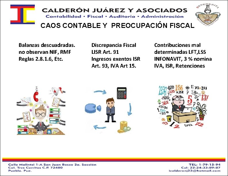 CAOS CONTABLE Y PREOCUPACIÓN FISCAL Balanzas descuadradas. no observan NIF, RMF Reglas 2. 8.