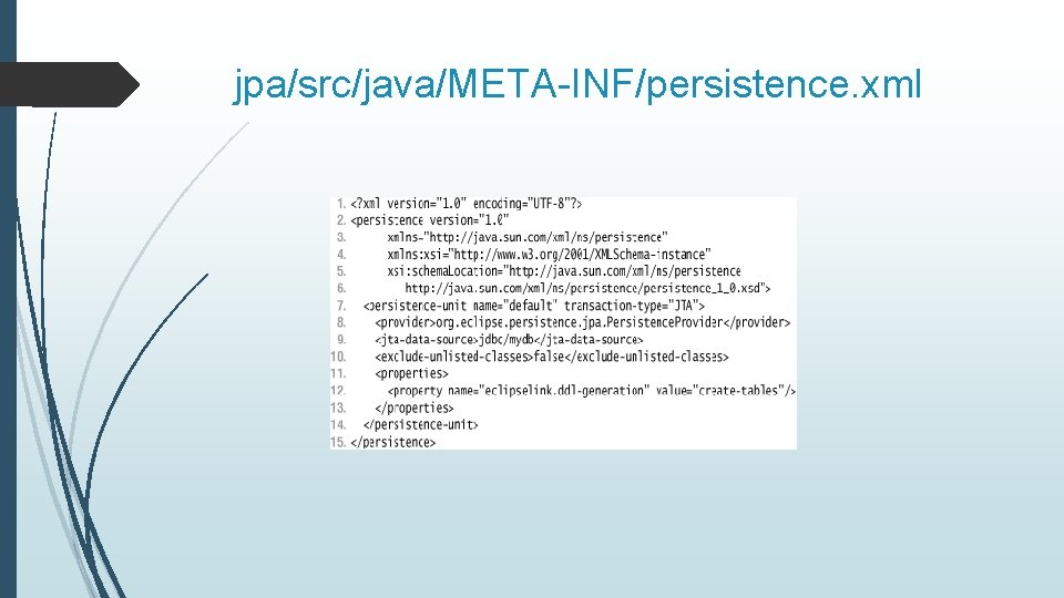 jpa/src/java/META-INF/persistence. xml 