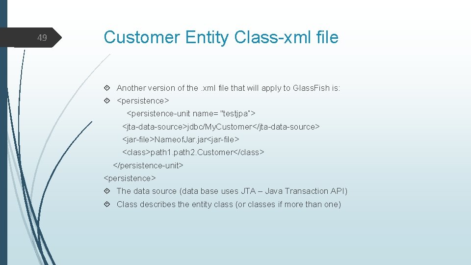 49 Customer Entity Class-xml file Another version of the. xml file that will apply