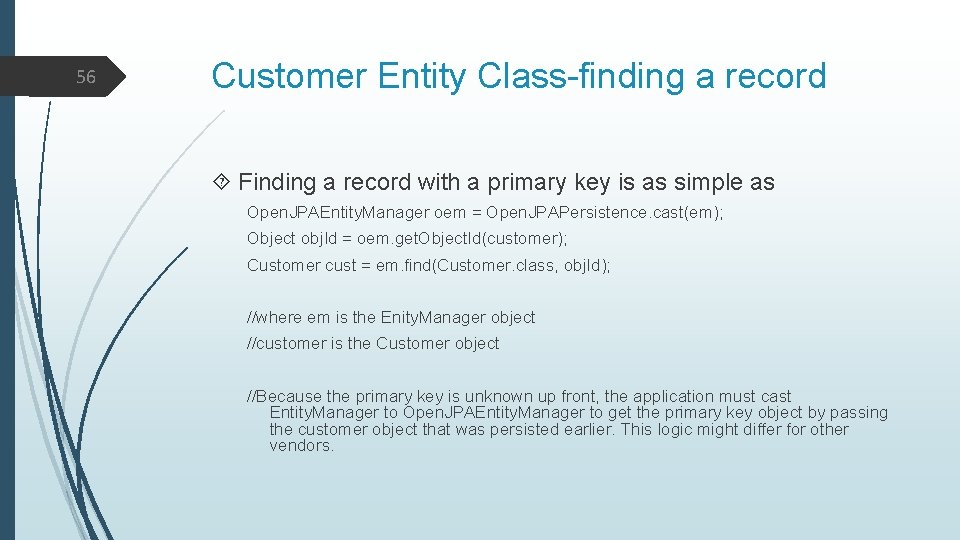 56 Customer Entity Class-finding a record Finding a record with a primary key is