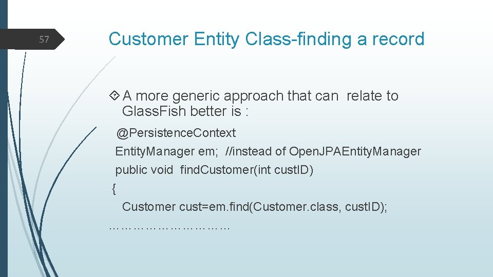 57 Customer Entity Class-finding a record A more generic approach that can relate to