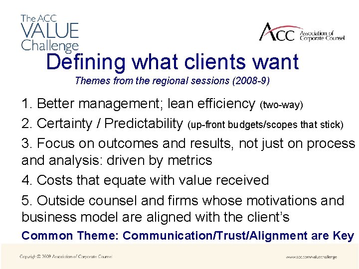 Defining what clients want Themes from the regional sessions (2008 -9) 1. Better management;