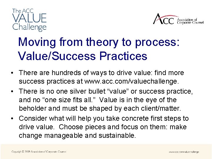 Moving from theory to process: Value/Success Practices • There are hundreds of ways to