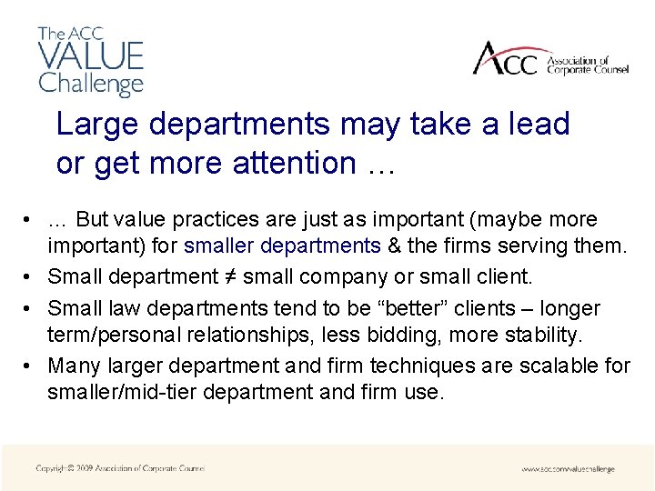 Large departments may take a lead or get more attention … • … But