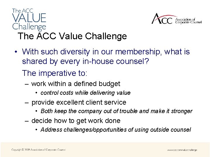 The ACC Value Challenge • With such diversity in our membership, what is shared