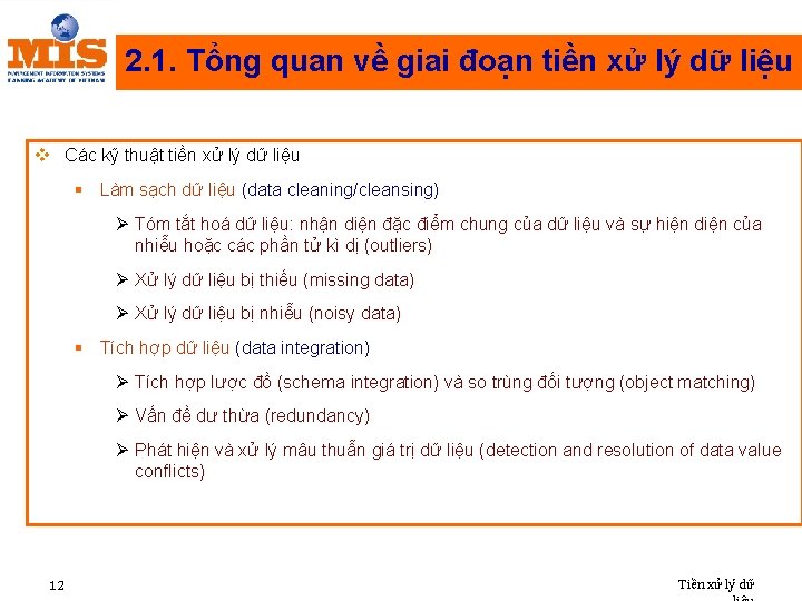 2. 1. Tổng quan về giai đoạn tiền xử lý dữ liệu v Các