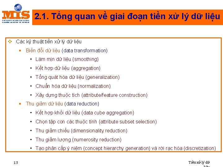 2. 1. Tổng quan về giai đoạn tiền xử lý dữ liệu v Các