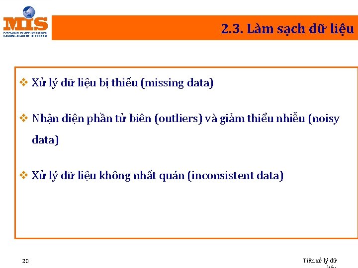 2. 3. Làm sạch dữ liệu v Xử lý dữ liệu bị thiếu (missing