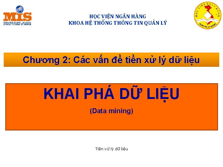 HỌC VIỆN NG N HÀNG KHOA HỆ THỐNG THÔNG TIN QUẢN LÝ Chương 2: