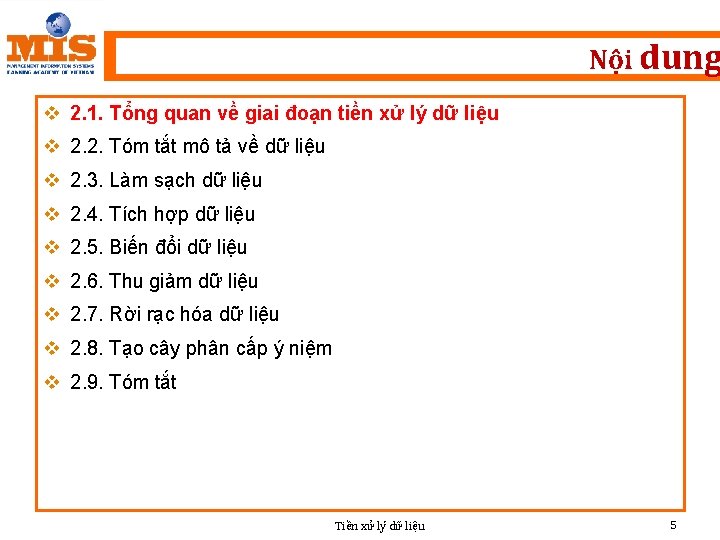 Nội dung v 2. 1. Tổng quan về giai đoạn tiền xử lý dữ