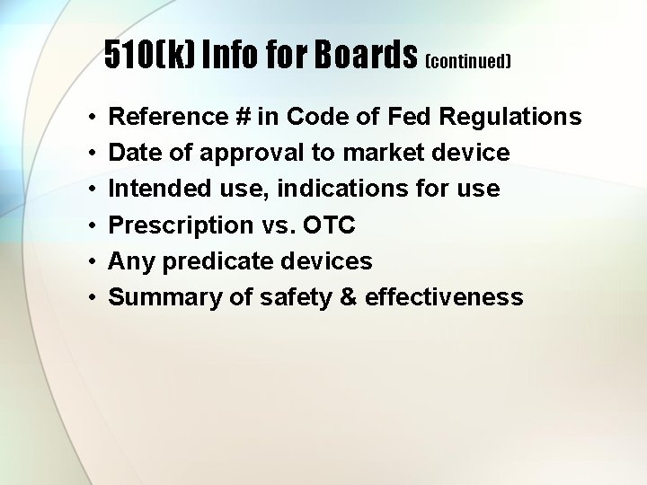 510(k) Info for Boards (continued) • • • Reference # in Code of Fed