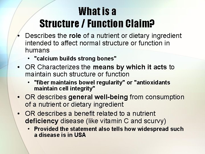 What is a Structure / Function Claim? • Describes the role of a nutrient