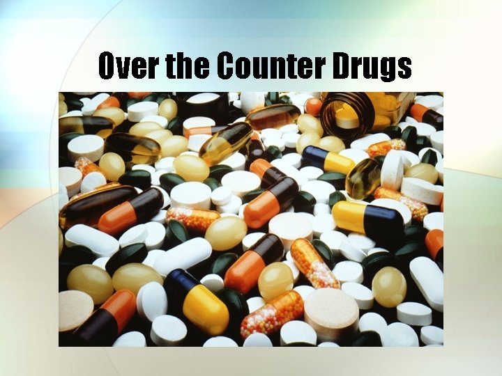 Over the Counter Drugs 