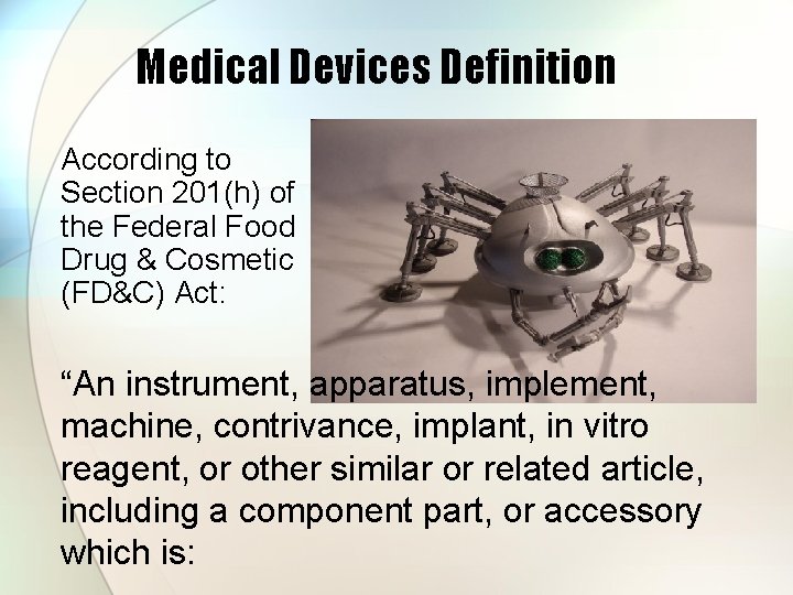 Medical Devices Definition According to Section 201(h) of the Federal Food Drug & Cosmetic