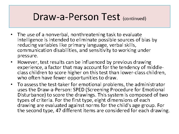 Draw-a-Person Test (continued) • The use of a nonverbal, nonthreatening task to evaluate intelligence