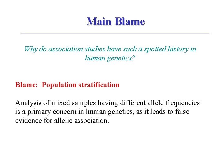 Main Blame Why do association studies have such a spotted history in human genetics?