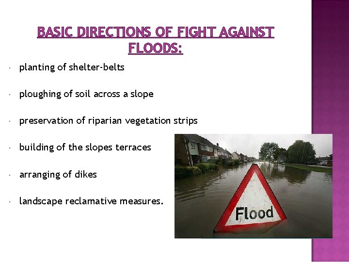 BASIC DIRECTIONS OF FIGHT AGAINST FLOODS: planting of shelter-belts ploughing of soil across a